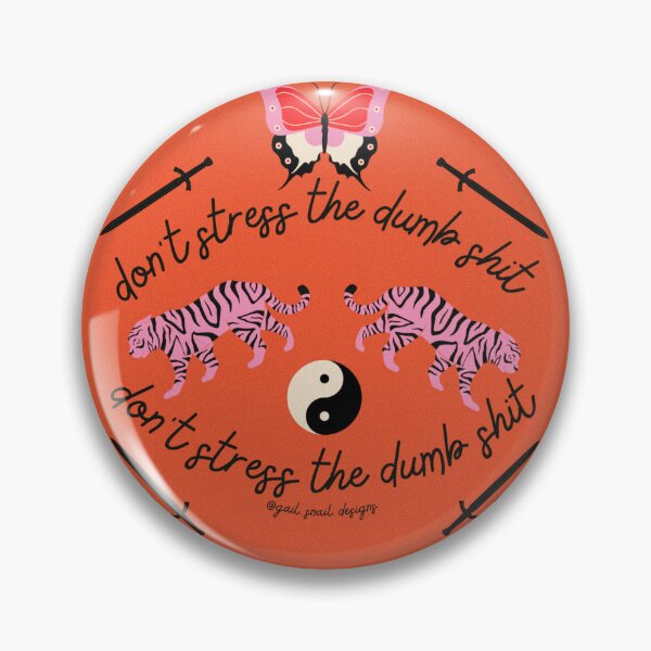 Item preview, don’t stress the dumb shit designed and sold by gail-snail.