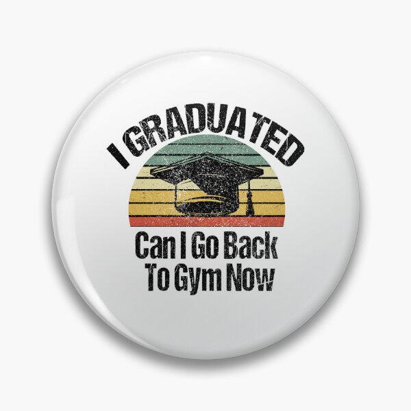 Item preview, I Graduated Can I Go Back To Gym Now designed and sold by SheIsAQueen.