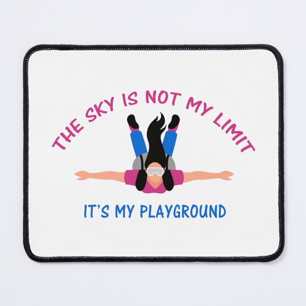 Item preview, The Sky Is Not My Limit Its My Playground designed and sold by Simo200.