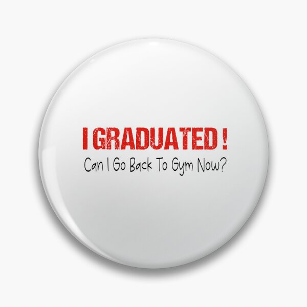 Item preview, I Graduated Can I Go Back To Gym Now designed and sold by SheIsAQueen.