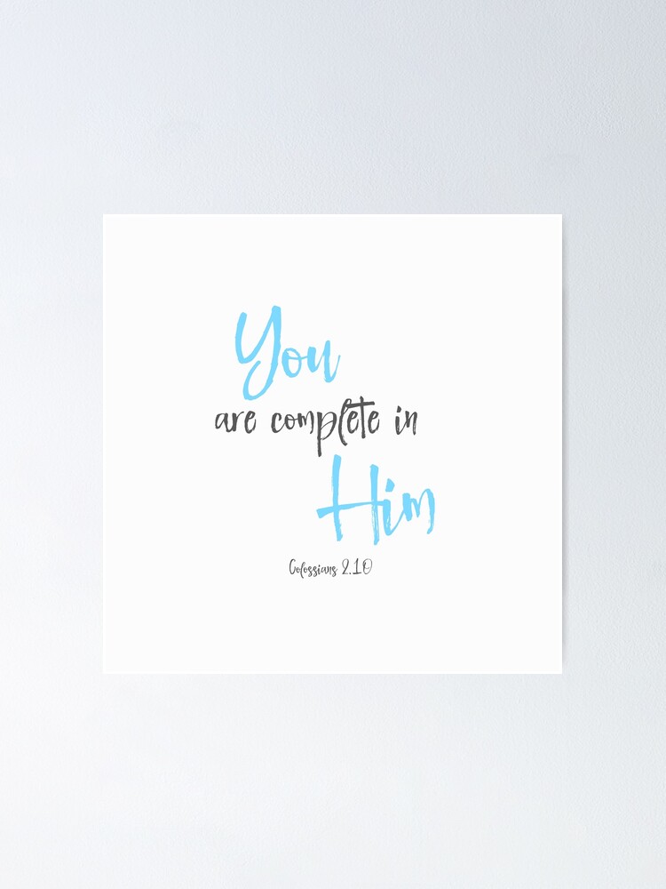 You Are Complete In Him {Poster}