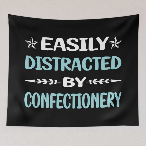 Item preview, Funny Easily Distracted Confectionery Confectioner designed and sold by robinnacallanyi.