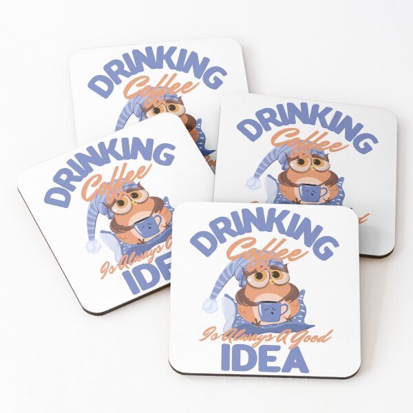 Item preview, DRINKING COFFEE IS ALWAYS A GOOD IDEA designed and sold by GAADesignz.
