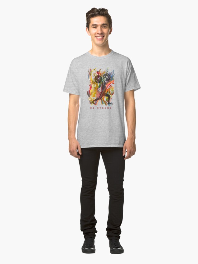 Alternate view of BE STRONG - POWER WEIGHTLIFTER Classic T-Shirt