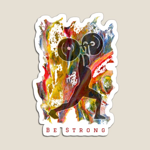 BE STRONG - POWER WEIGHTLIFTER Magnet
