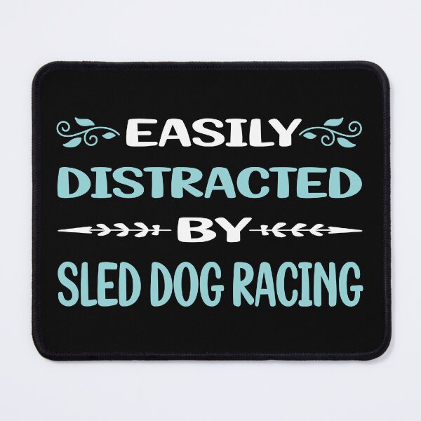 Item preview, Funny Easily Distracted Sled Dog Racing Dogsled designed and sold by sobonncbskyx.