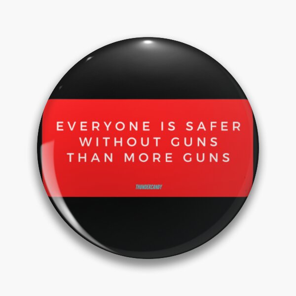 Item preview, Everyone is safer without guns than more guns designed and sold by thundercandy.