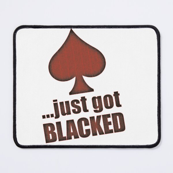 Item preview, Just got Blacked designed and sold by hotwifequotes.
