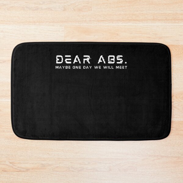 Item preview, Dear Abs Maybe One Day We Will Mett Funny Gym Quote designed and sold by Optix.