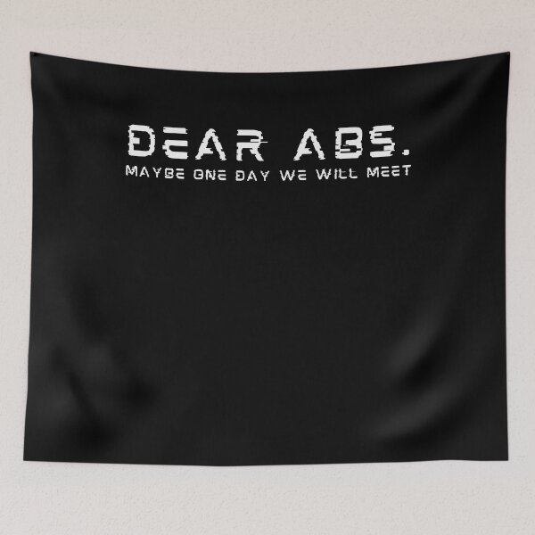 Item preview, Dear Abs Maybe One Day We Will Mett Funny Gym Quote designed and sold by Optix.