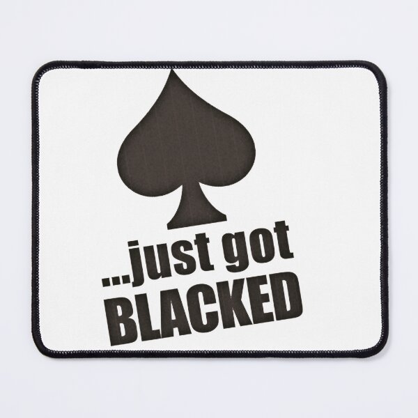 Item preview, Just got Blacked... designed and sold by hotwifequotes.