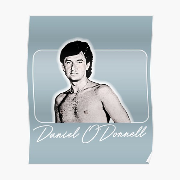 “Daniel Odonnell Retro Style Daniel O’Donnell Fan” Poster for Sale by