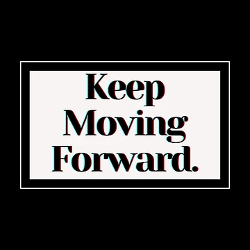 Artwork thumbnail, Keep Moving Forward. by PostiveText