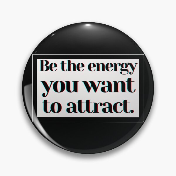 Item preview, Be the energy you want to attract. designed and sold by PostiveText.