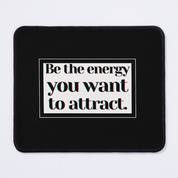 Item preview, Be the energy you want to attract. designed and sold by PostiveText.