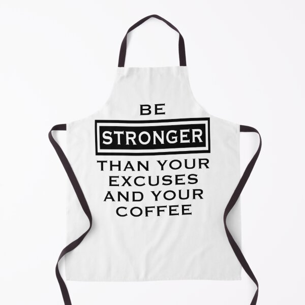 Item preview, Be Stronger Than Your Excuses And Your Coffee designed and sold by CoolYule.