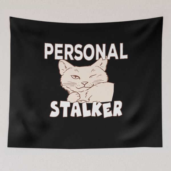 Item preview, Personal Stalker Cat Owner Cats Love designed and sold by Merchandiser099.
