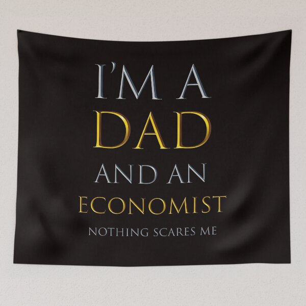 Item preview, i'm a dad and an economist nothing scares me - funny job quotes designed and sold by pat227jc.