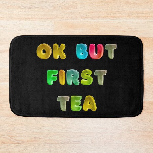 Item preview, OK BUT FIRST TEA designed and sold by JOY STORE 45.