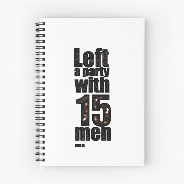 Item preview, Left a party with 15 men designed and sold by hotwifequotes.