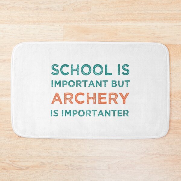 Item preview, School Is Important But Archery Is Importanter designed and sold by medbdj.