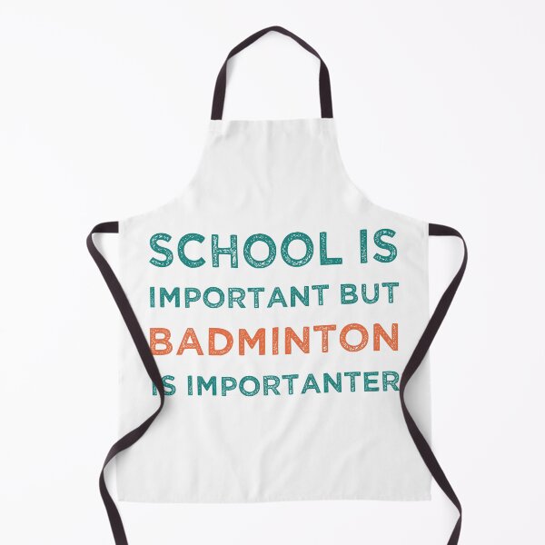 Item preview, School Is Important But Badminton Is Importanter designed and sold by medbdj.