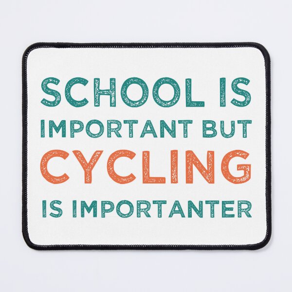 Item preview, School Is Important But Cycling Is Importanter designed and sold by medbdj.