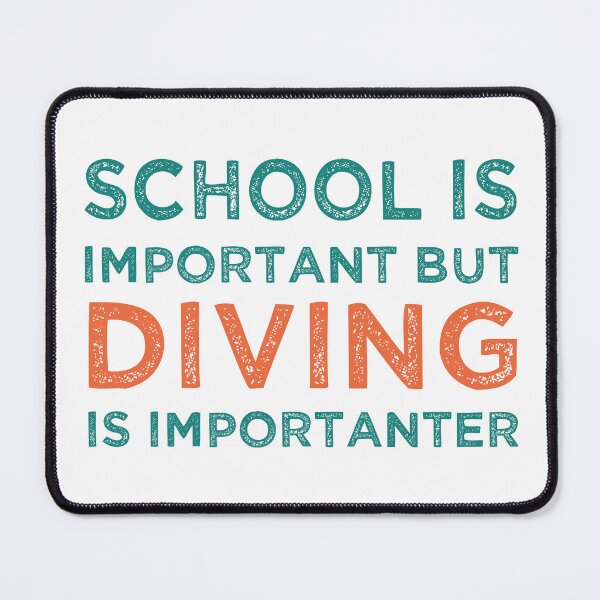 Item preview, School Is Important But Diving Is Importanter designed and sold by medbdj.