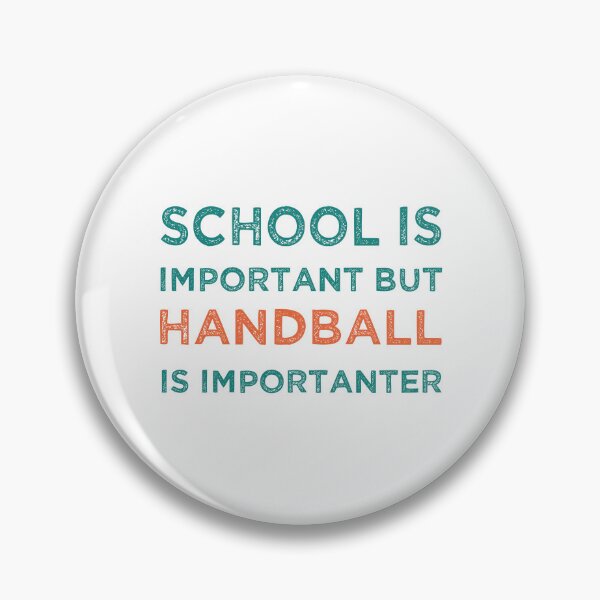 Item preview, School Is Important But Handball Is Importanter designed and sold by medbdj.