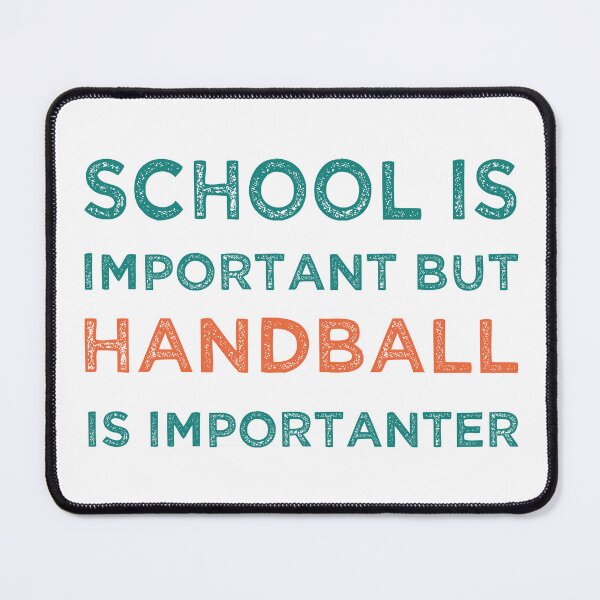 Item preview, School Is Important But Handball Is Importanter designed and sold by medbdj.