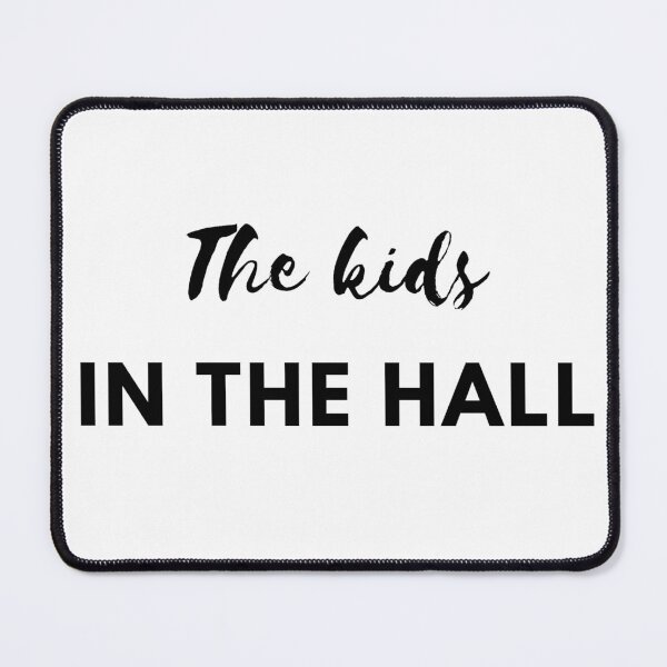 Item preview, The kids in the hall designed and sold by ChristopherDD.