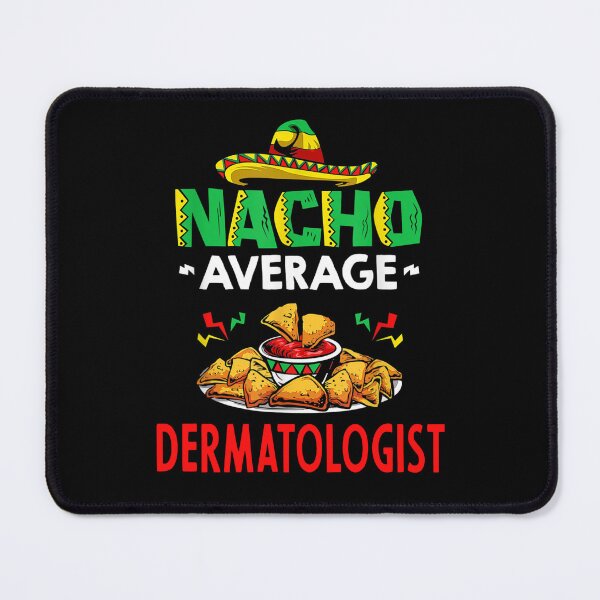 Item preview, Nacho Average dermatologist Shirt, Funny dermatologist Shirt, Gift For dermatologist, Cinco De Mayo Shirt, dermatologist Christmas Fathers day Gift designed and sold by xlnv.