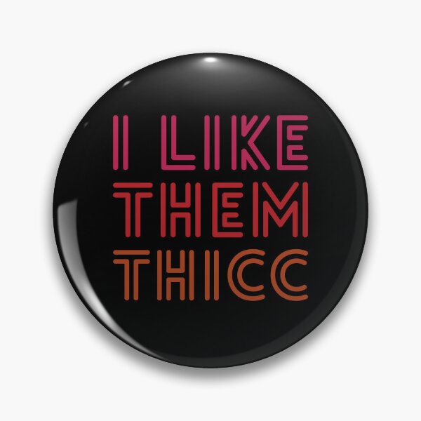 Item preview, I Like Them Thicc (Black Background) designed and sold by IKDG.