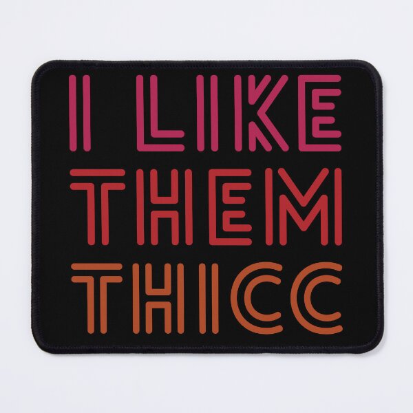Item preview, I Like Them Thicc (Black Background) designed and sold by IKDG.
