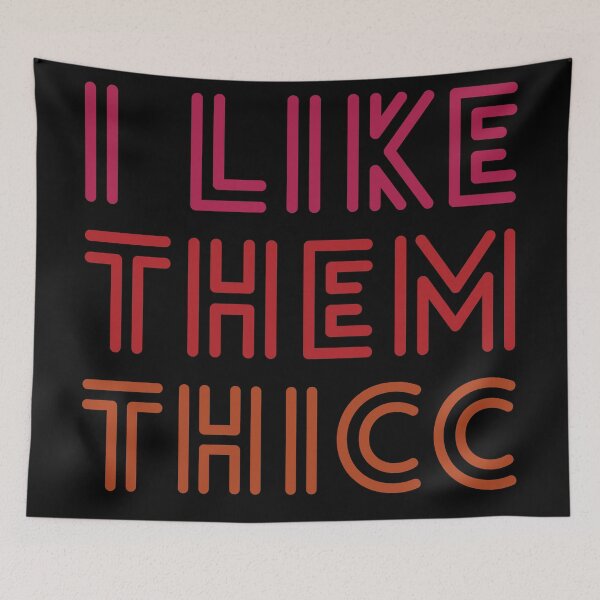 Item preview, I Like Them Thicc (Black Background) designed and sold by IKDG.