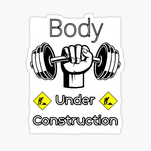 "Body Under Construction Funny Gym" Sticker for Sale by man0s Redbubble
