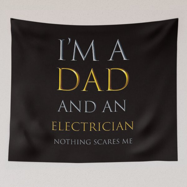 Item preview,  i'm a dad and an electrician nothing scares me - funny job quotes designed and sold by pat227jc.