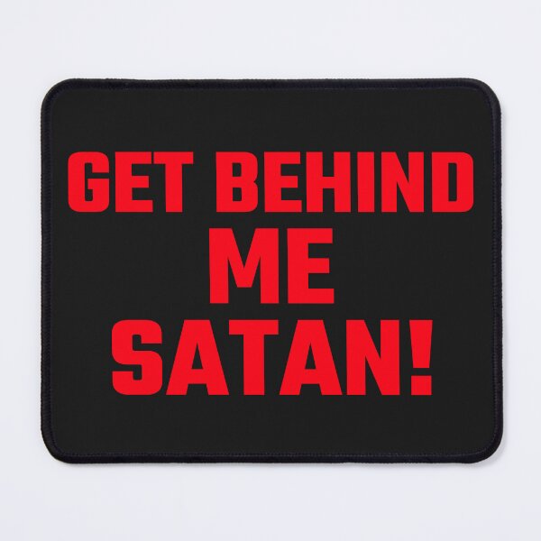 Item preview, Get behind, me Satan designed and sold by expressiveprint.