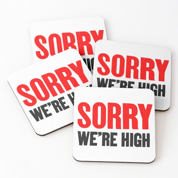 Item preview, Sorry We’re High designed and sold by ShamusSleuth.