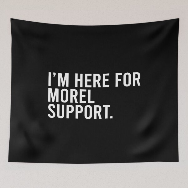 Item preview, I'm here for morel support designed and sold by andygiangore.
