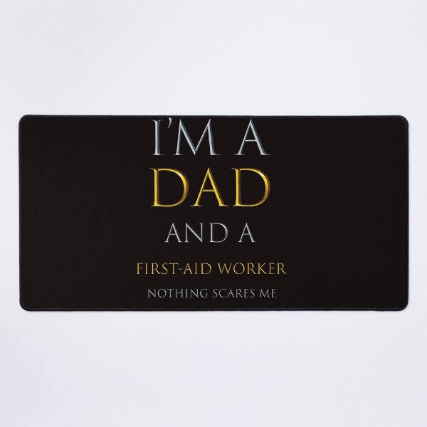 Item preview,  i'm a dad and a first-aid worker nothing scares me - funny job quotes designed and sold by pat227jc.