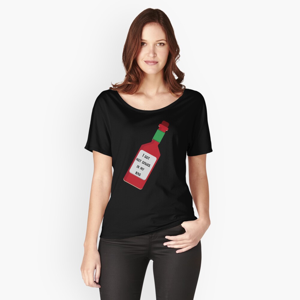 Womens I Got Hot Sauce In My Bag T-Shirt
