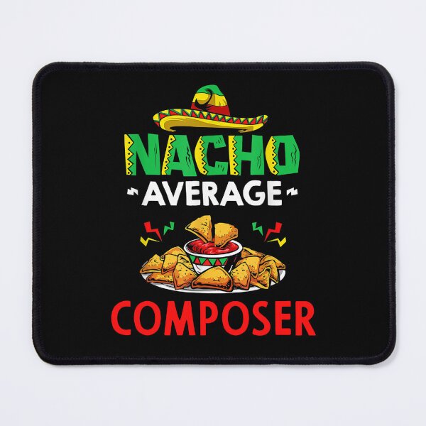 Item preview, Nacho Average composer Shirt, Funny composer Shirt, Gift For composer, Cinco De Mayo Shirt, composer Christmas Fathers day Gift designed and sold by xlnv.