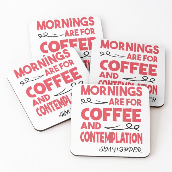 Item preview, Mornings Are For Coffee And Contemplation, JIM HOPPER quote designed and sold by Heddar Badreddine.