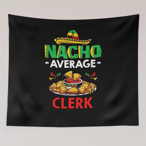 Item preview, Nacho Average clerk Shirt, Funny clerk Shirt, Gift For clerk, Cinco De Mayo Shirt, clerk Christmas Fathers day Gift designed and sold by xlnv.