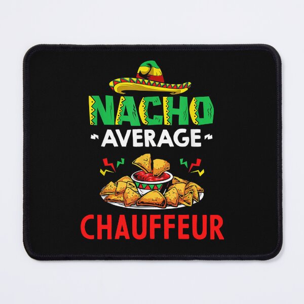 Item preview, Nacho Average chauffeur Shirt, Funny chauffeur Shirt, Gift For chauffeur, Cinco De Mayo Shirt, chauffeur Christmas Fathers day Gift designed and sold by xlnv.