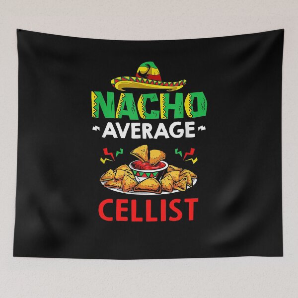 Item preview, Nacho Average cellist Shirt, Funny cellist Shirt, Gift For cellist, Cinco De Mayo Shirt, cellist Christmas Fathers day Gift designed and sold by xlnv.