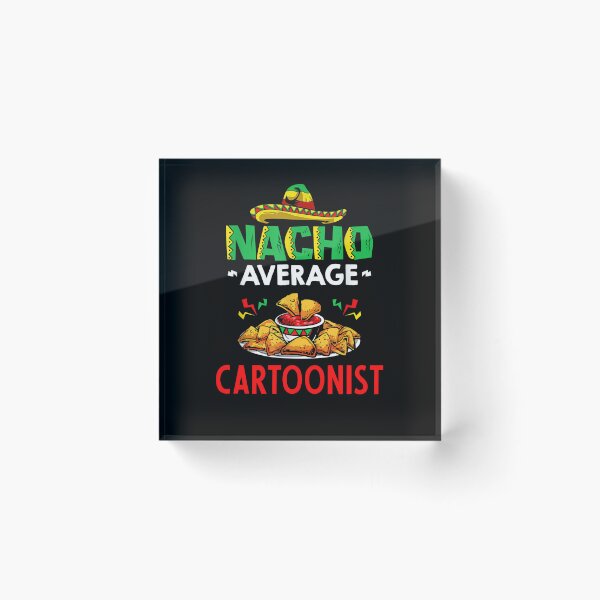 Item preview, Nacho Average cartoonist Shirt, Funny cartoonist Shirt, Gift For cartoonist, Cinco De Mayo Shirt, cartoonist Christmas Fathers day Gift designed and sold by xlnv.