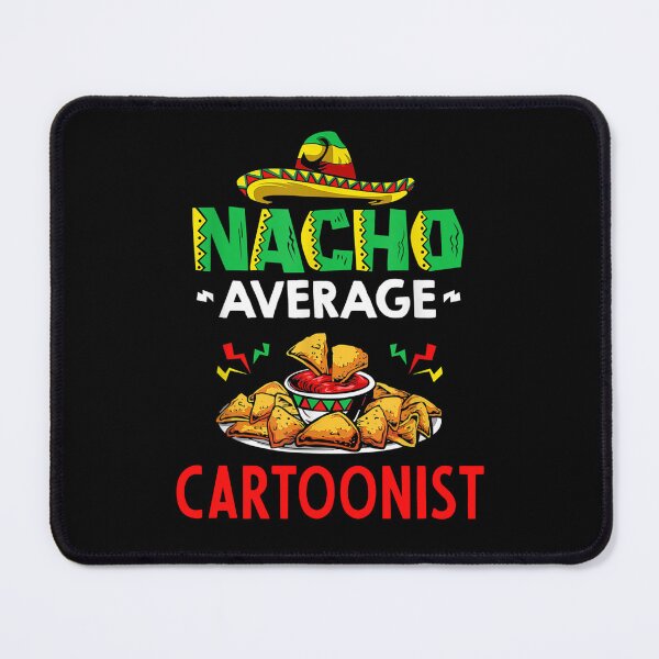 Item preview, Nacho Average cartoonist Shirt, Funny cartoonist Shirt, Gift For cartoonist, Cinco De Mayo Shirt, cartoonist Christmas Fathers day Gift designed and sold by xlnv.