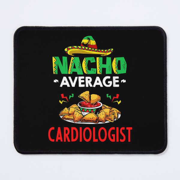 Item preview, Nacho Average cardiologist Shirt, Funny cardiologist Shirt, Gift For cardiologist, Cinco De Mayo Shirt, cardiologist Christmas Fathers day Gift designed and sold by xlnv.